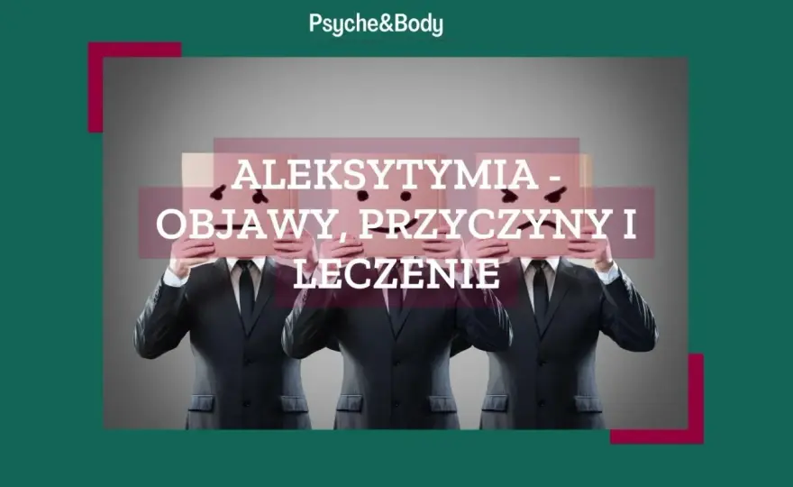 Aleksytymia - czy leki pomogą? Leczenie emocji i diagnoza